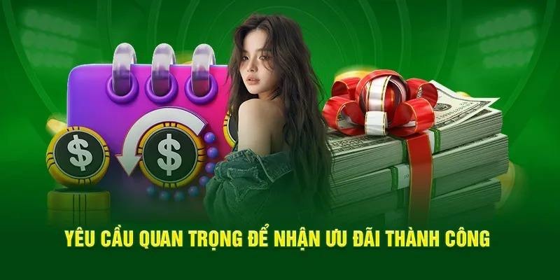 Những yêu cầu vô cùng quan trọng để nhận khuyến mãi OK365 thành công.